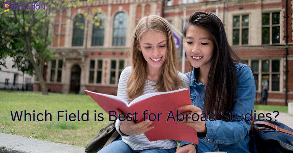 Which Field is Best for Abroad Studies?