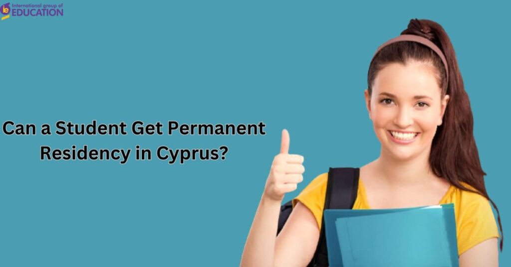 Can a Student Get Permanent Residency in Cyprus?